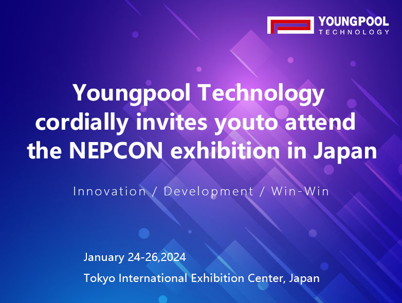 SMT の最新トレンドとテクノロジーを発見してください: Youngpool Technology が日本の NEPCON 展示会にご招待します。
        